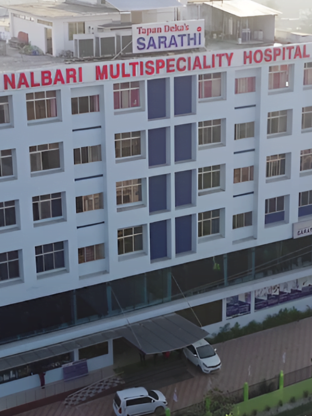 SARATHI HOSPITAL, NALBARI – Best Multispeciality Hospital